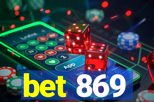 bet 869